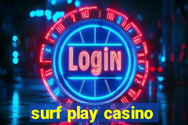 surf play casino